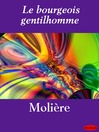 Le bourgeois gentilhomme (eBook)